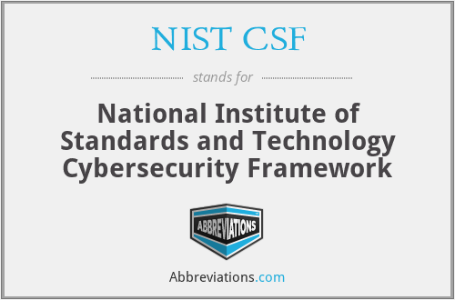 NIST CSF - National Institute of Standards and Technology Cybersecurity Framework
